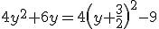4y^2+6y=4\(y+\frac{3}{2}\)^2-9